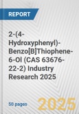 2-(4-Hydroxyphenyl)-Benzo[B]Thiophene-6-Ol (CAS 63676-22-2) Industry Research 2025: Global and Regional Market Trends 2019-2024 and Forecast to 2029- Product Image